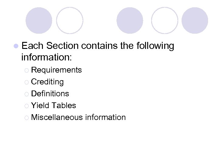 l Each Section contains the following information: ¡ Requirements ¡ Crediting ¡ Definitions ¡