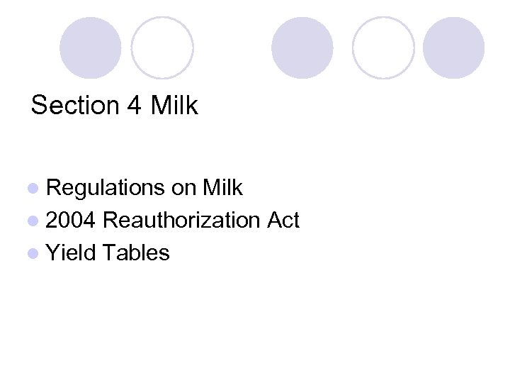 Section 4 Milk l Regulations on Milk l 2004 Reauthorization Act l Yield Tables