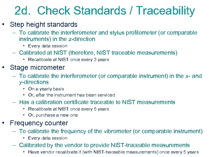 2 d. Check Standards / Traceability • Step height standards – To calibrate the