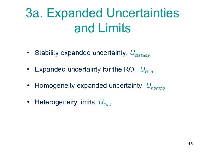 3 a. Expanded Uncertainties and Limits • Stability expanded uncertainty, Ustability • Expanded uncertainty
