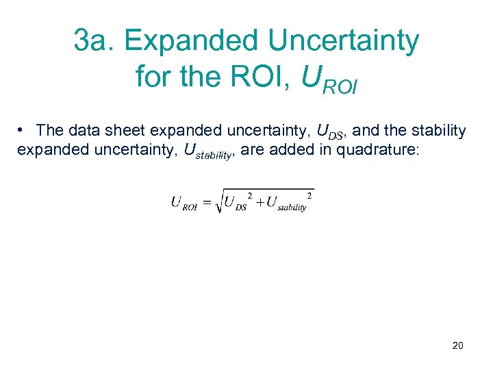 3 a. Expanded Uncertainty for the ROI, UROI • The data sheet expanded uncertainty,