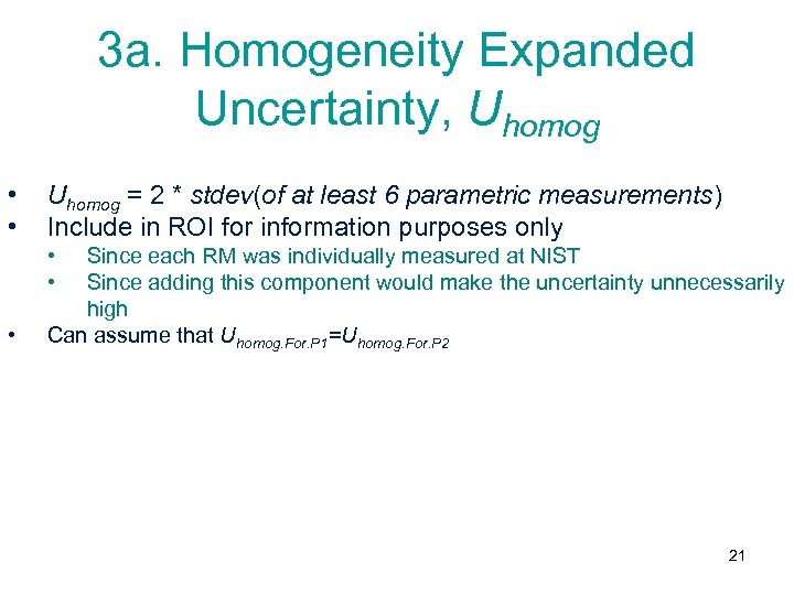 3 a. Homogeneity Expanded Uncertainty, Uhomog • • Uhomog = 2 * stdev(of at