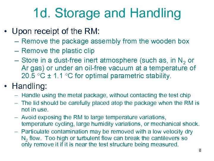 1 d. Storage and Handling • Upon receipt of the RM: – Remove the