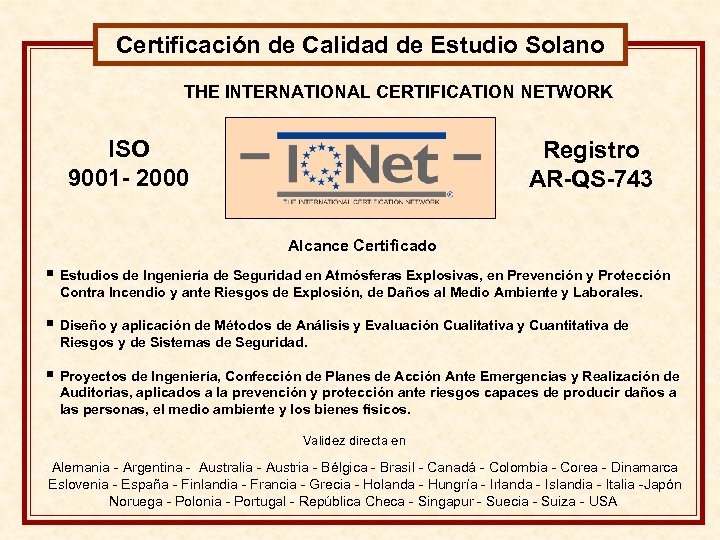 Certificación de Calidad de Estudio Solano THE INTERNATIONAL CERTIFICATION NETWORK ISO 9001 - 2000