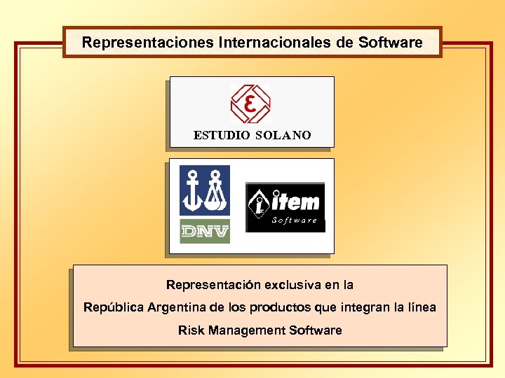 Representaciones Internacionales de Software ESTUDIO SOL A N O Software Representación exclusiva en la
