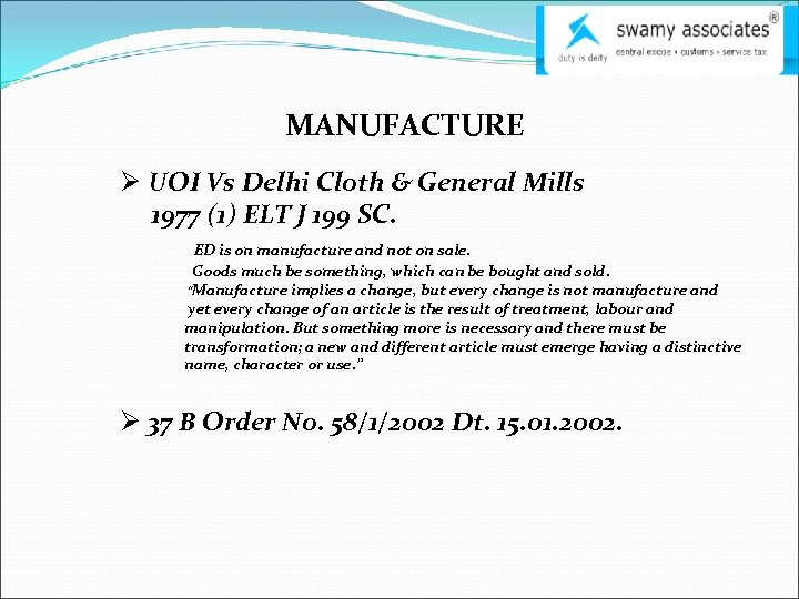 MANUFACTURE Ø UOI Vs Delhi Cloth & General Mills 1977 (1) ELT J 199