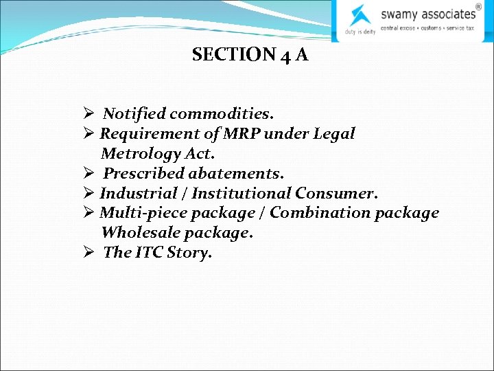 SECTION 4 A Ø Notified commodities. Ø Requirement of MRP under Legal Metrology Act.