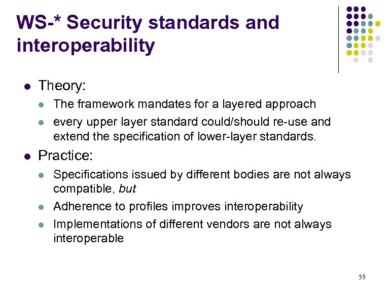 WS-* Security standards and interoperability l Theory: l l l The framework mandates for