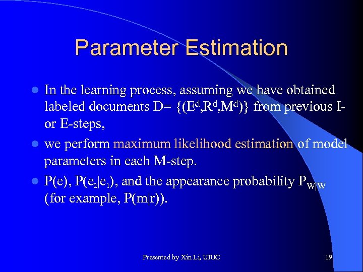 Parameter Estimation In the learning process, assuming we have obtained labeled documents D= {(Ed,