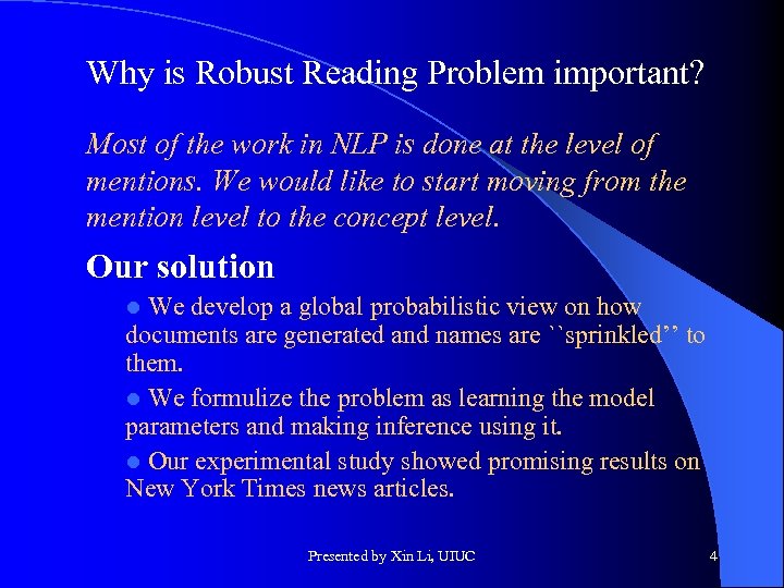 Why is Robust Reading Problem important? Most of the work in NLP is done