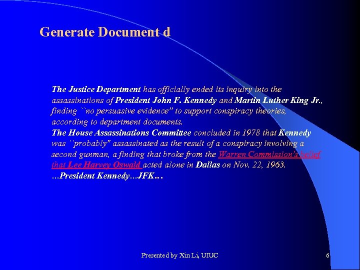 Generate Document d The Justice Department has officially ended its inquiry into the assassinations