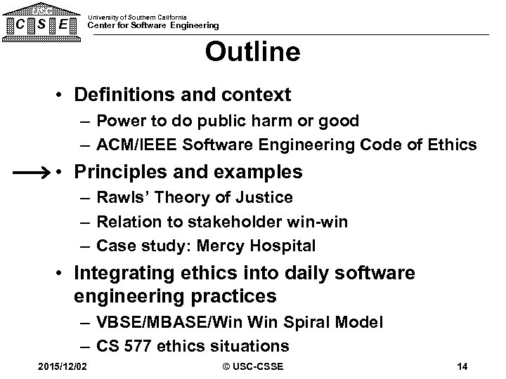 USC University of Southern California C S E Center for Software Engineering Outline •