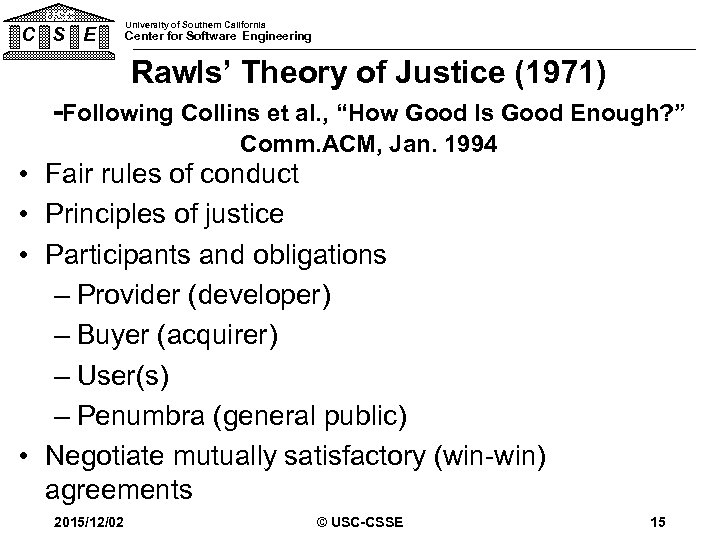 USC C S E University of Southern California Center for Software Engineering Rawls’ Theory