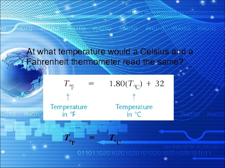 At what temperature would a Celsius and a Fahrenheit thermometer read the same? To