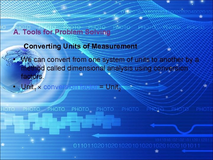 A. Tools for Problem Solving Converting Units of Measurement • We can convert from