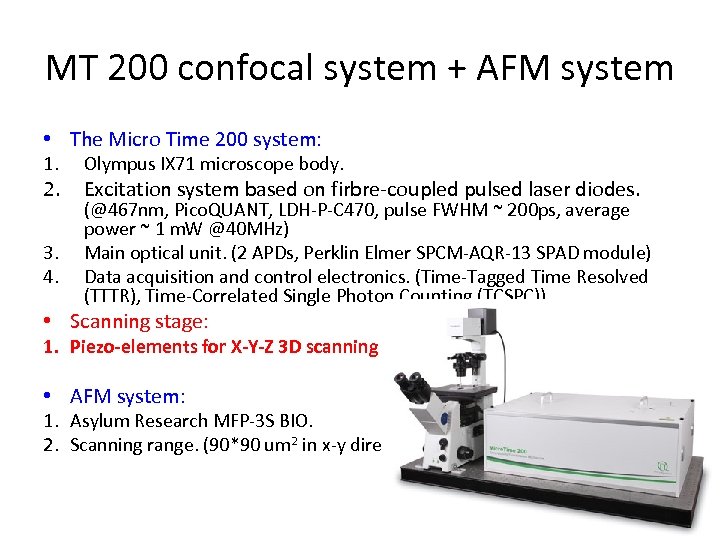 MT 200 confocal system + AFM system • The Micro Time 200 system: 1.