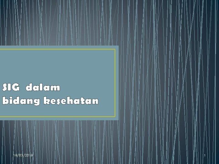 SIG dalam bidang kesehatan 18/03/2018 1 
