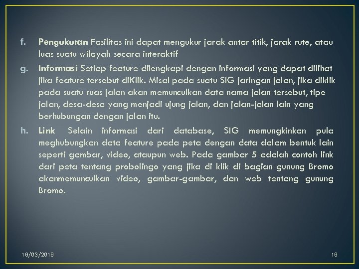 f. Pengukuran Fasilitas ini dapat mengukur jarak antar titik, jarak rute, atau luas suatu