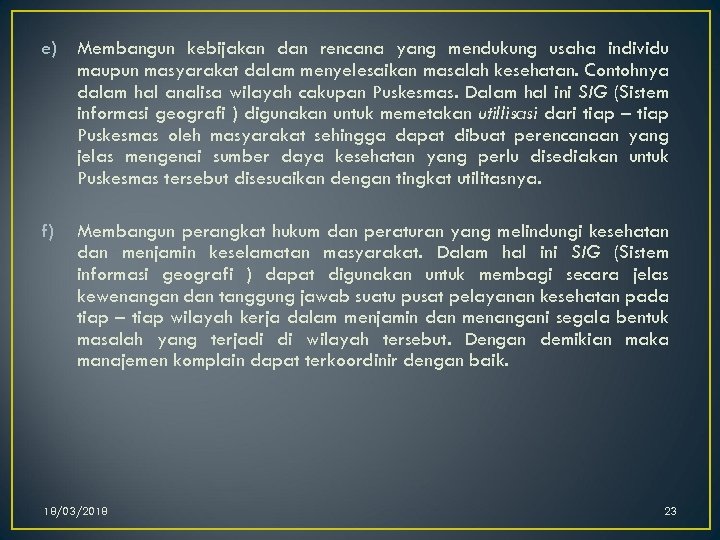 e) Membangun kebijakan dan rencana yang mendukung usaha individu maupun masyarakat dalam menyelesaikan masalah