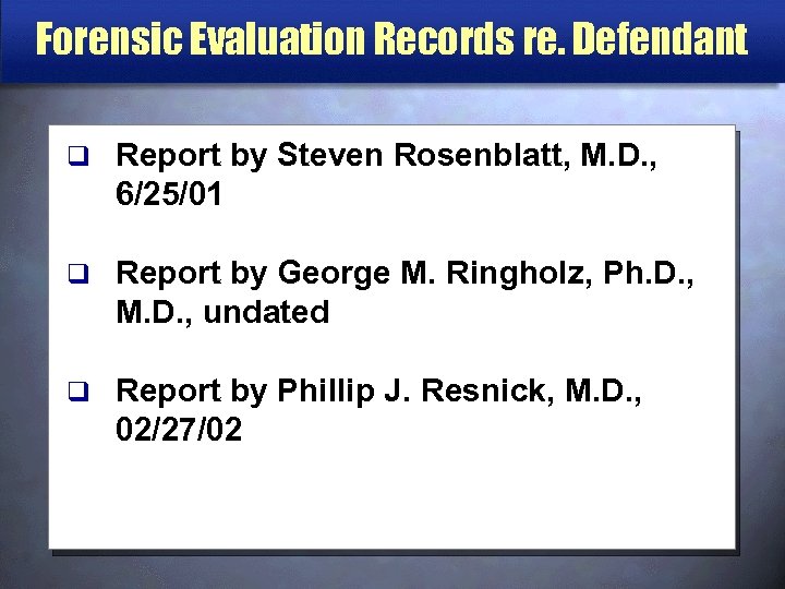 Forensic Evaluation Records re. Defendant q Report by Steven Rosenblatt, M. D. , 6/25/01