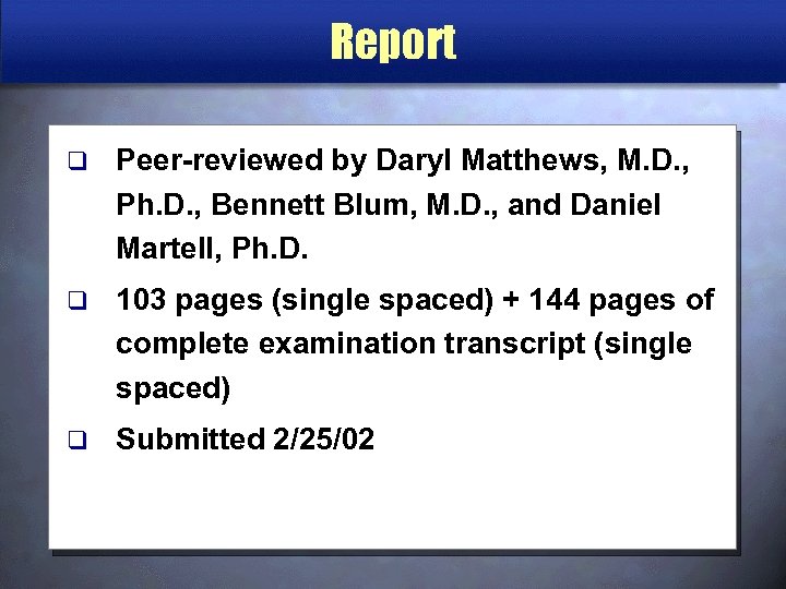 Report q Peer-reviewed by Daryl Matthews, M. D. , Ph. D. , Bennett Blum,