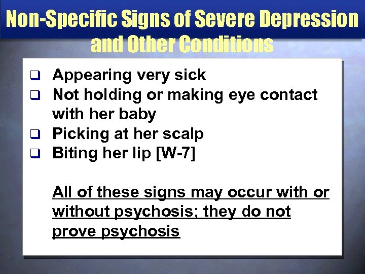 Non-Specific Signs of Severe Depression and Other Conditions Appearing very sick Not holding or