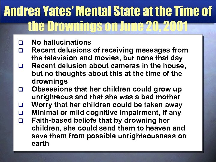 Andrea Yates’ Mental State at the Time of the Drownings on June 20, 2001