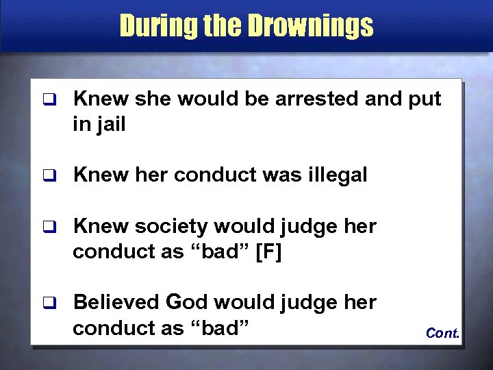During the Drownings q Knew she would be arrested and put in jail q