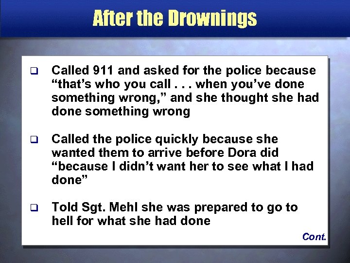After the Drownings q Called 911 and asked for the police because “that’s who