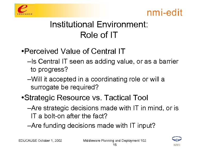 Institutional Environment: Role of IT • Perceived Value of Central IT –Is Central IT