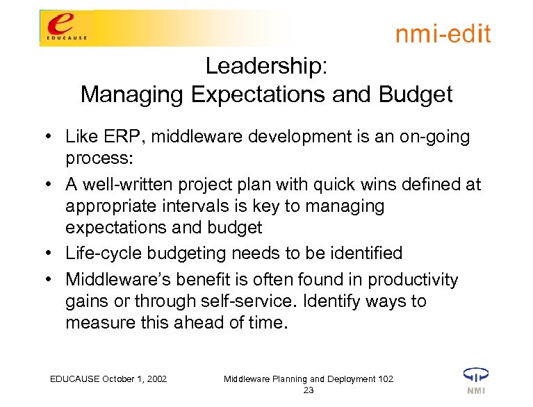 Leadership: Managing Expectations and Budget • Like ERP, middleware development is an on-going process: