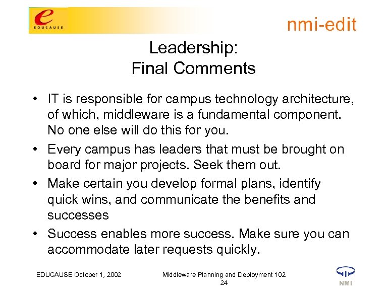 Leadership: Final Comments • IT is responsible for campus technology architecture, of which, middleware