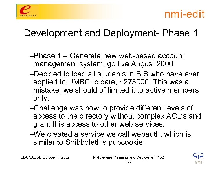 Development and Deployment- Phase 1 – Generate new web-based account management system, go live