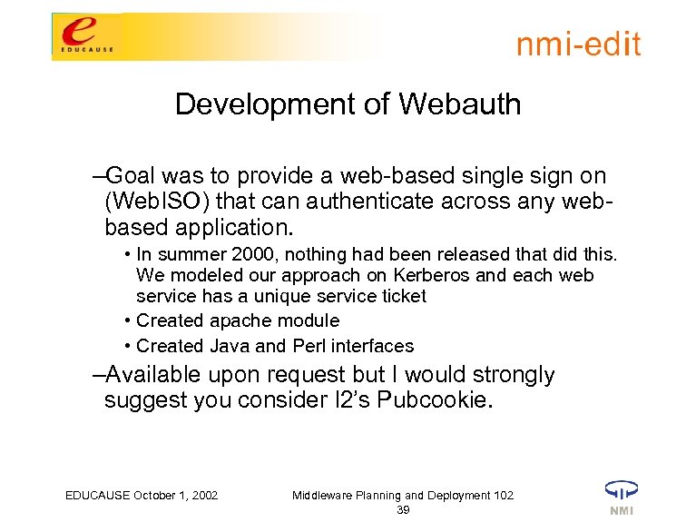 Development of Webauth –Goal was to provide a web-based single sign on (Web. ISO)