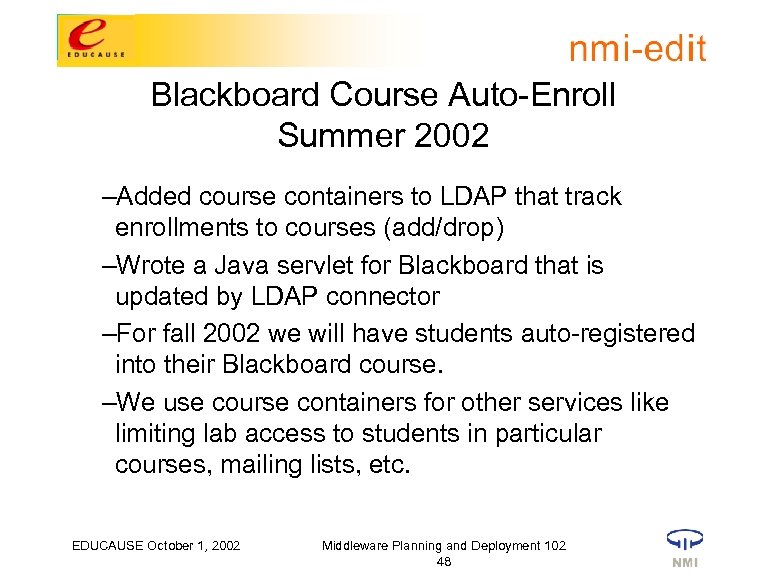 Blackboard Course Auto-Enroll Summer 2002 –Added course containers to LDAP that track enrollments to