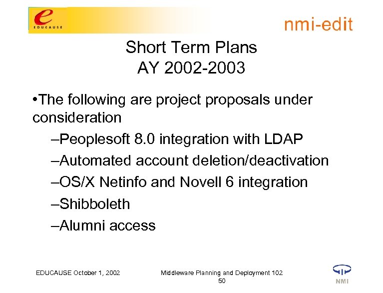 Short Term Plans AY 2002 -2003 • The following are project proposals under consideration