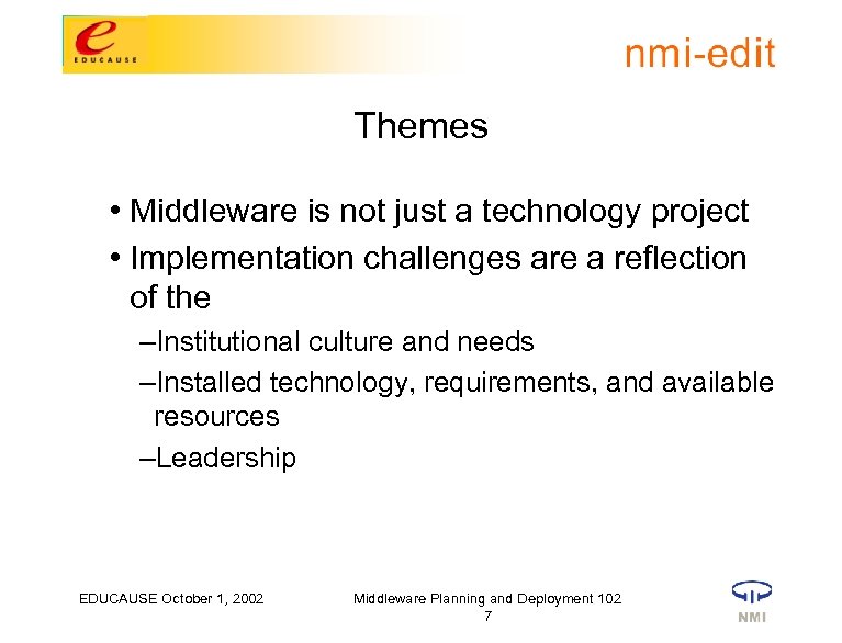 Themes • Middleware is not just a technology project • Implementation challenges are a