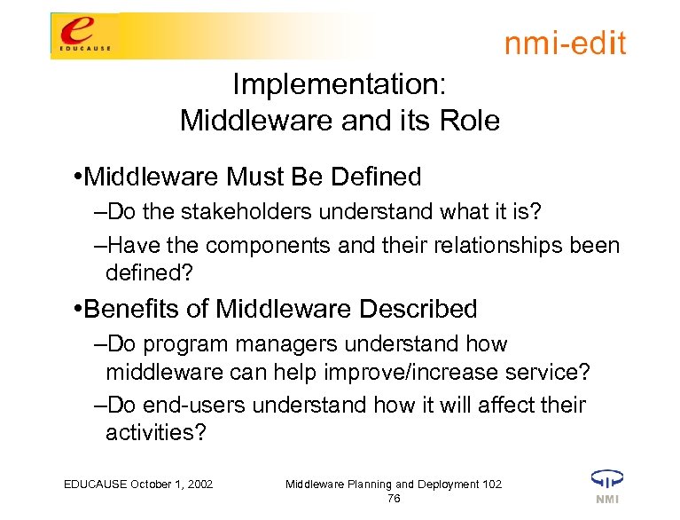 Implementation: Middleware and its Role • Middleware Must Be Defined –Do the stakeholders understand