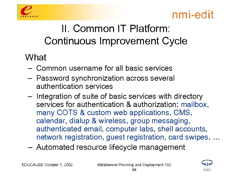 II. Common IT Platform: Continuous Improvement Cycle What – Common username for all basic