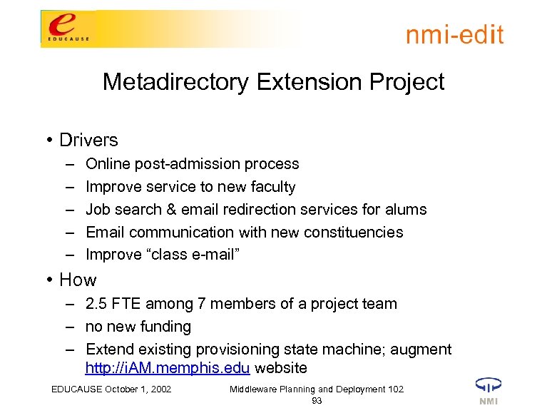 Metadirectory Extension Project • Drivers – – – Online post-admission process Improve service to