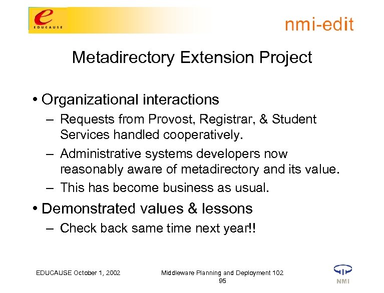 Metadirectory Extension Project • Organizational interactions – Requests from Provost, Registrar, & Student Services