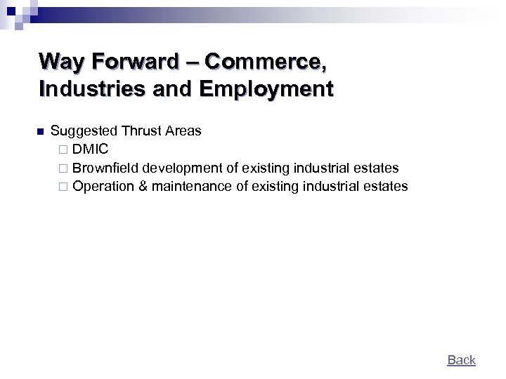 Way Forward – Commerce, Industries and Employment n Suggested Thrust Areas ¨ DMIC ¨