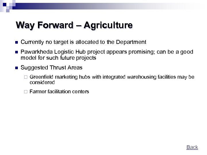 Way Forward – Agriculture n Currently no target is allocated to the Department n