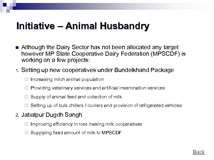 Initiative – Animal Husbandry n Although the Dairy Sector has not been allocated any
