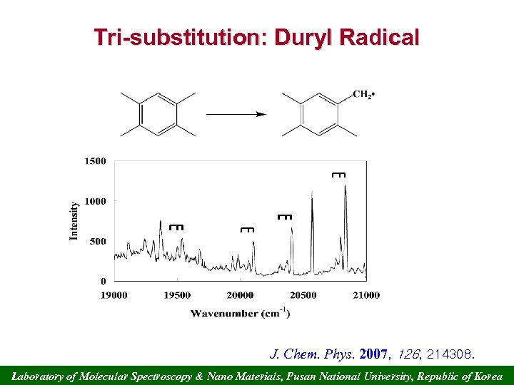 Tri-substitution: Duryl Radical 6 b J. Chem. Phys. 2007, 126, 214308. Laboratory of Molecular