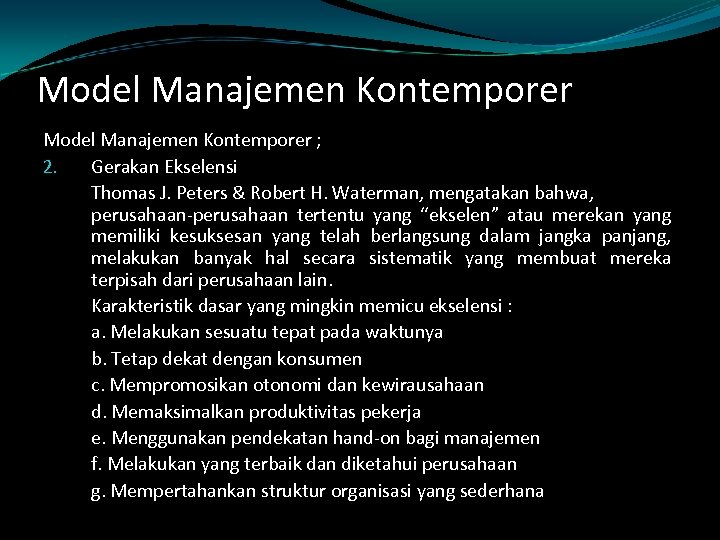 Model Manajemen Kontemporer ; 2. Gerakan Ekselensi Thomas J. Peters & Robert H. Waterman,