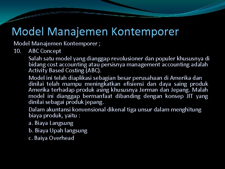 Model Manajemen Kontemporer ; 10. ABC Concept Salah satu model yang dianggap revolusioner dan