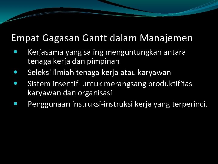 Empat Gagasan Gantt dalam Manajemen Kerjasama yang saling menguntungkan antara tenaga kerja dan pimpinan