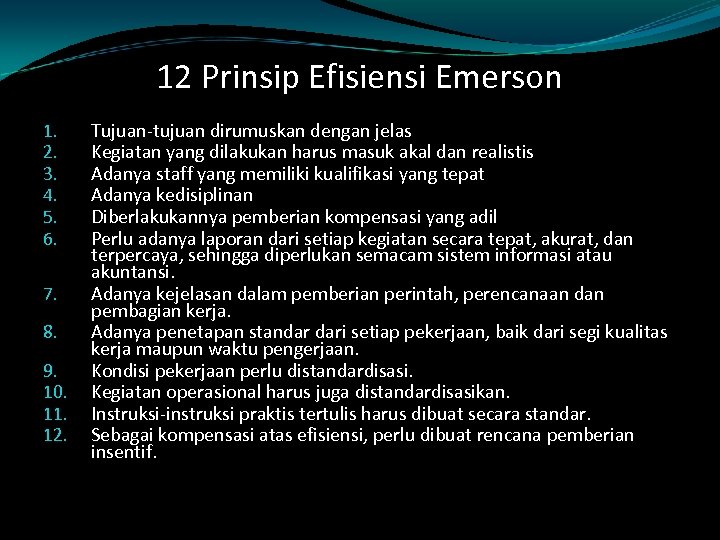 12 Prinsip Efisiensi Emerson 1. 2. 3. 4. 5. 6. 7. 8. 9. 10.