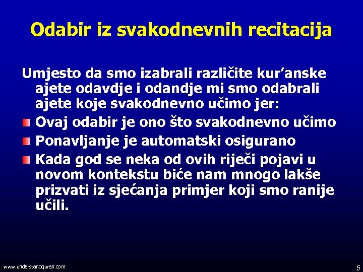 Odabir iz svakodnevnih recitacija Umjesto da smo izabrali različite kur’anske ajete odavdje i odandje